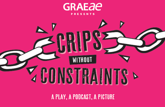 Graeae Theatre Company's Crips Without Constraints