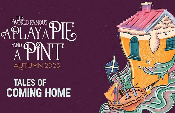 A Play, a Pie and a Pint’s autumn season is themed Tales of Coming Home and features co-productions with Aberdeen Performing Arts, Ayr Gaiety, Pitlochry Festival Theatre and Edinburgh’s Traverse Theatre